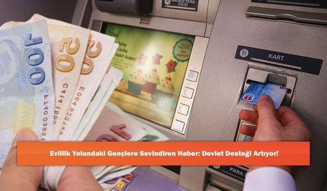 Evlilik Yolundaki Gençlere Sevindiren Haber: Devlet Desteği Artıyor!