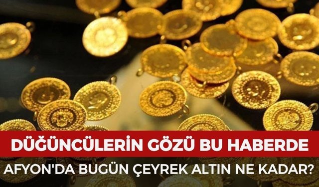 Afyon'da bugün çeyrek altın ne kadar? 5 Mayıs 2026 güncel altın fiyatları