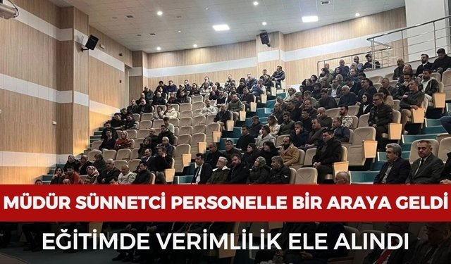 Müdür Sünnetci personelle bir araya geldi: Eğitimde verimlilik ele alındı