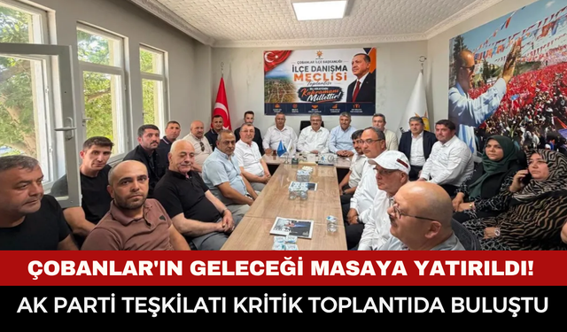 Çobanlar'ın geleceği masaya yatırıldı! AK Parti teşkilatı kritik toplantıda buluştu