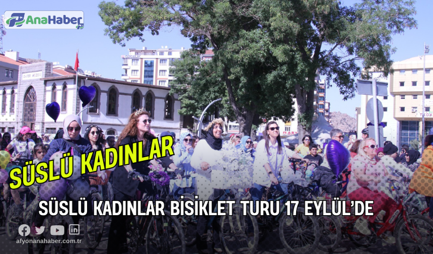 Süslü Kadınlar Bisiklet Turu 17 Eylül’de