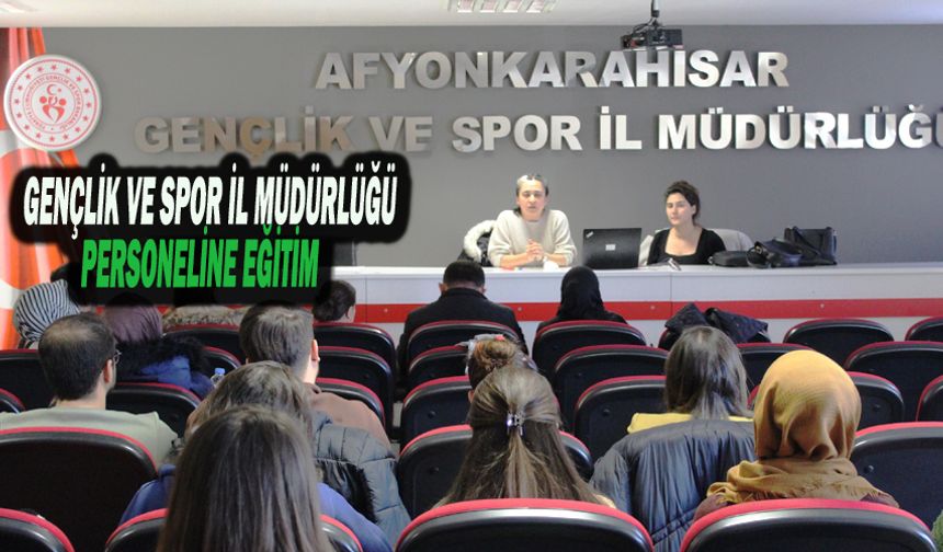 Gençlik Ve Spor İl Müdürlüğü Personeline Eğitim