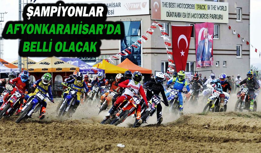 Şampiyonlar Afyonkarahisar’da Belli Olacak