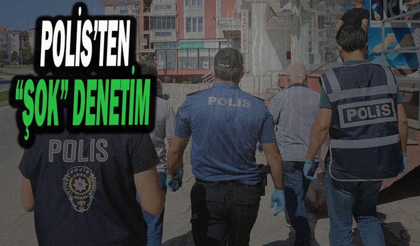 56 Polisin Katılımıyla ‘Şok’ Denetim