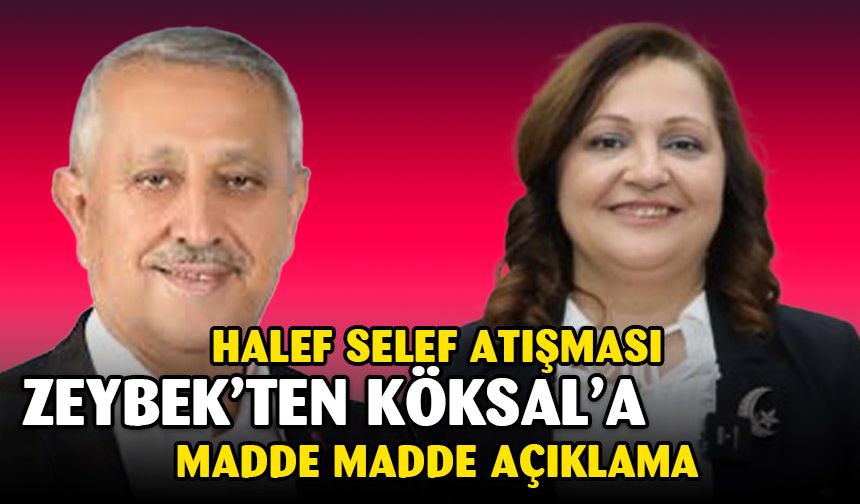 Zeybek'ten Köksal'a Madde Madde Yanıt