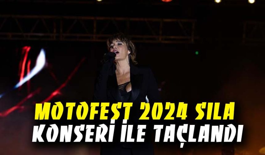 Motofest 2024 sıla konseri ile taçlandı