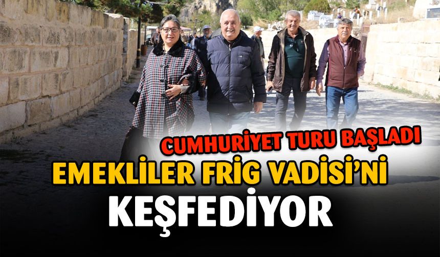 Emekliler Frig Vadisi'ni Keşfediyor