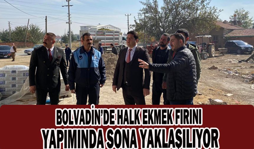 BOLVADİN’DE HALK EKMEK FIRINI YAPIMINDA SONA YAKLAŞILIYOR