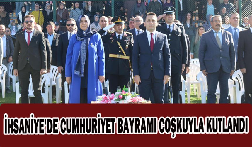 İHSANİYE’DE CUMHURİYET BAYRAMI COŞKUYLA KUTLANDI