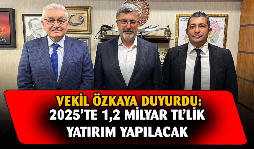 Özkaya'dan Yatırım Müjdesi