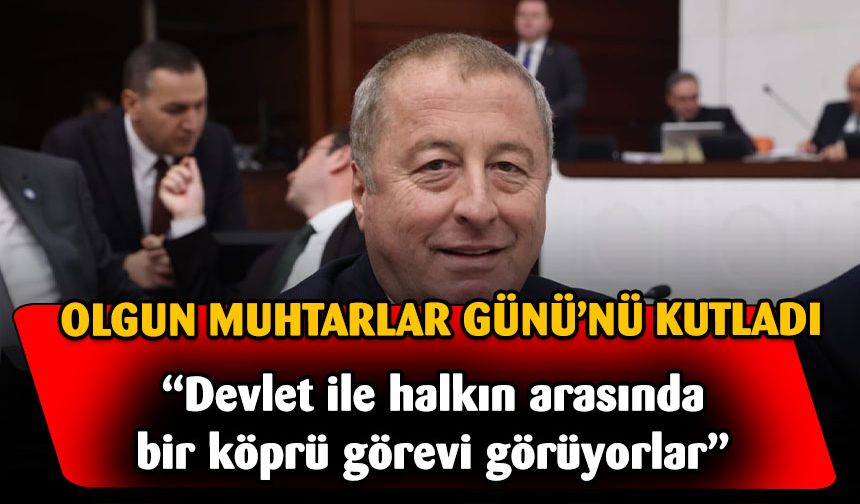 Olgun'dan Muhtarlara Kutlama Mesajı