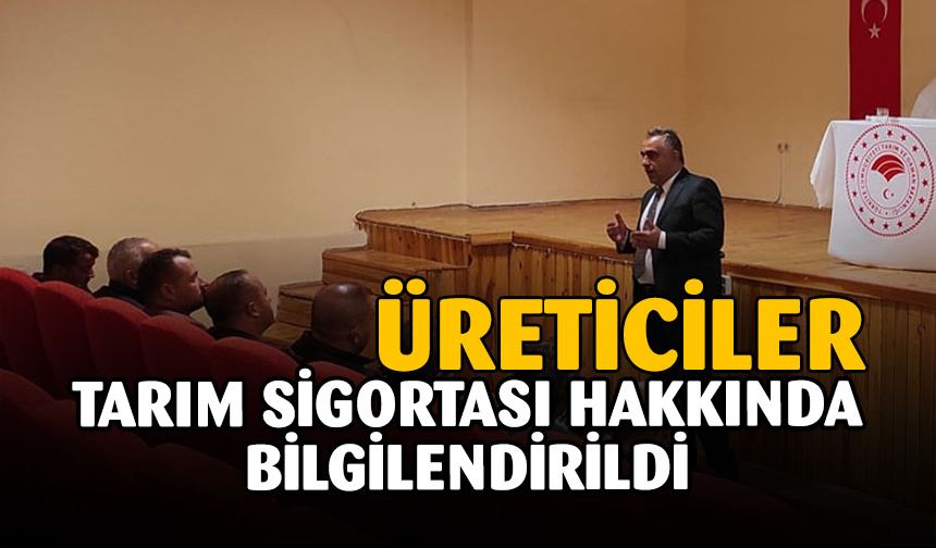 Üreticiler Tarım Sigortası Hakkında Bilgilendirildi