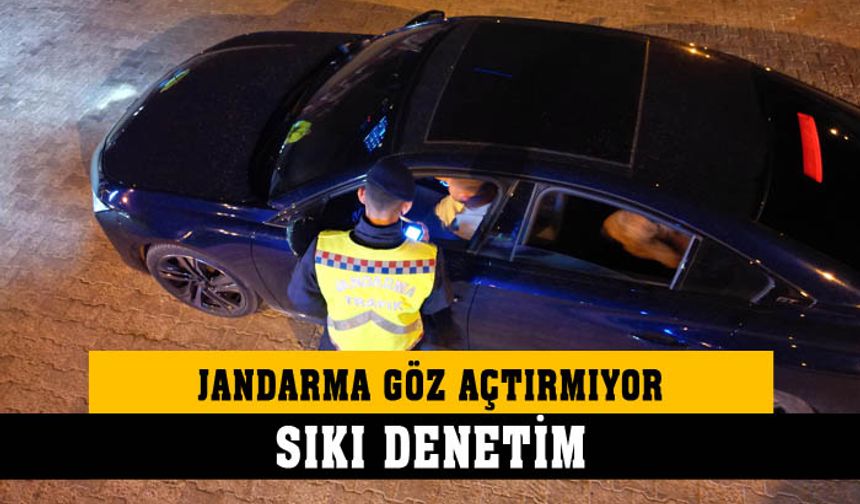 Jandarma gece gündüz denetliyor