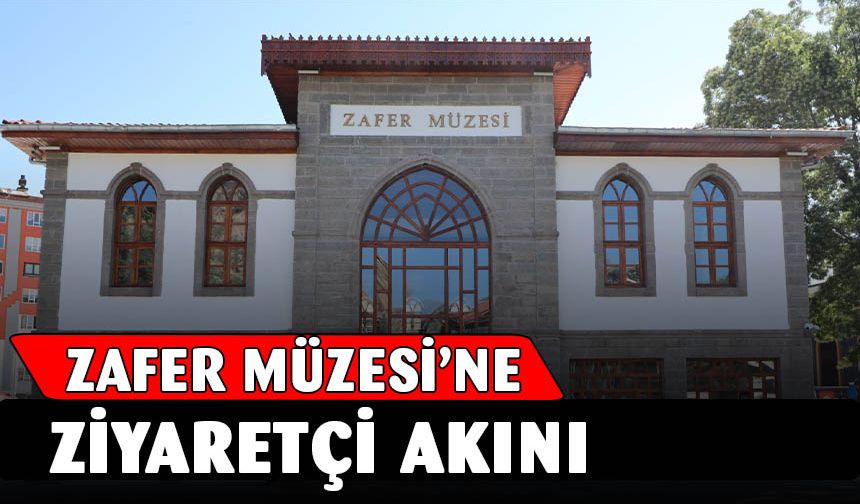 Zafer Müzesi’ne Ziyaretçi Akını