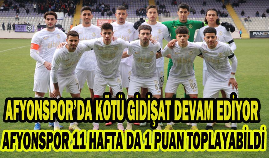 AFYONSPOR’DA KÖTÜ GİDİŞAT DEVAM EDİYOR