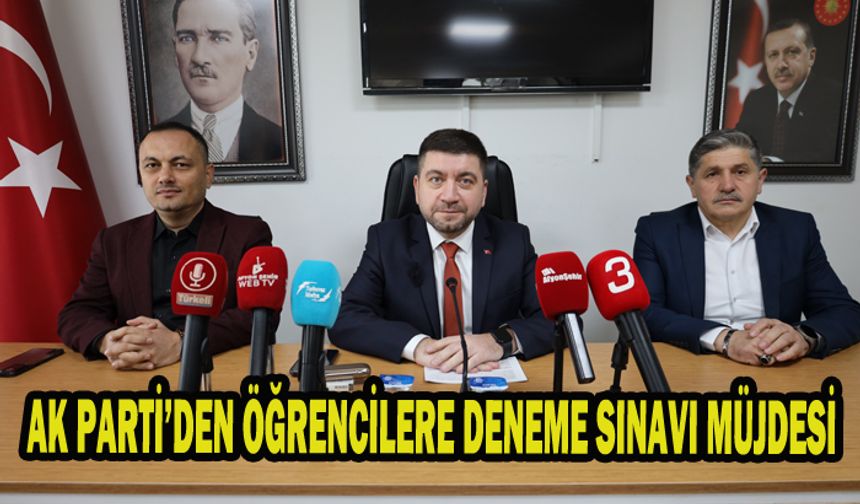 AK PARTİ’DEN ÖĞRENCİLERE DENEME SINAVI MÜJDESİ