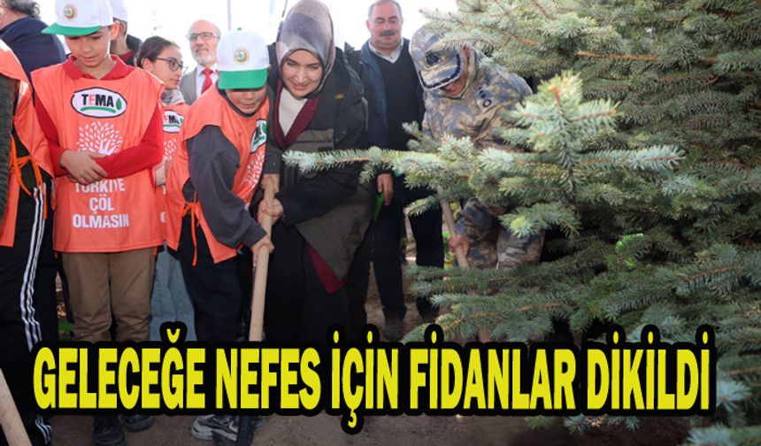 geleceğe nefes için fidanlar dikildi