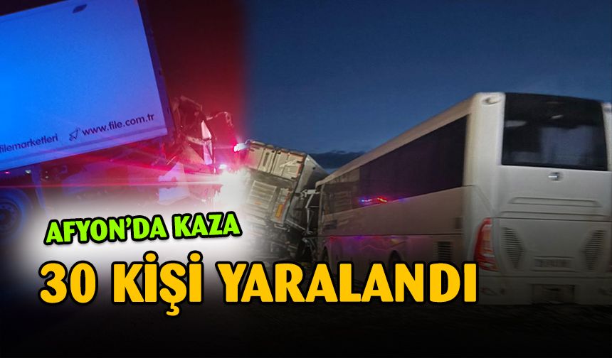 Afyon'da kaza: 30 yaralı