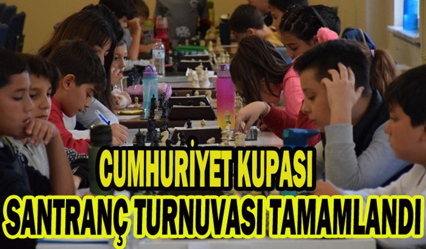 CUMHURİYET KUPASI SANTRANÇ TURNUVASI TAMAMLANDI