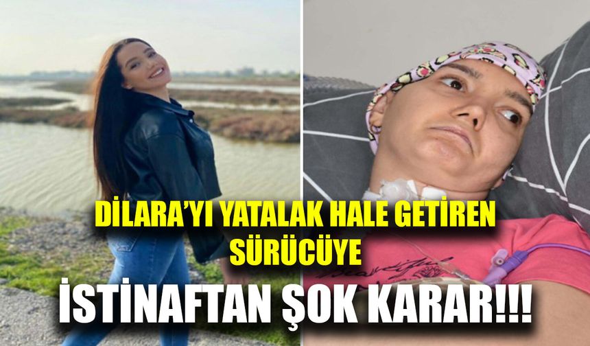 Dilara'yı yatalak hale getirmişti...İstinaftan şok karar!