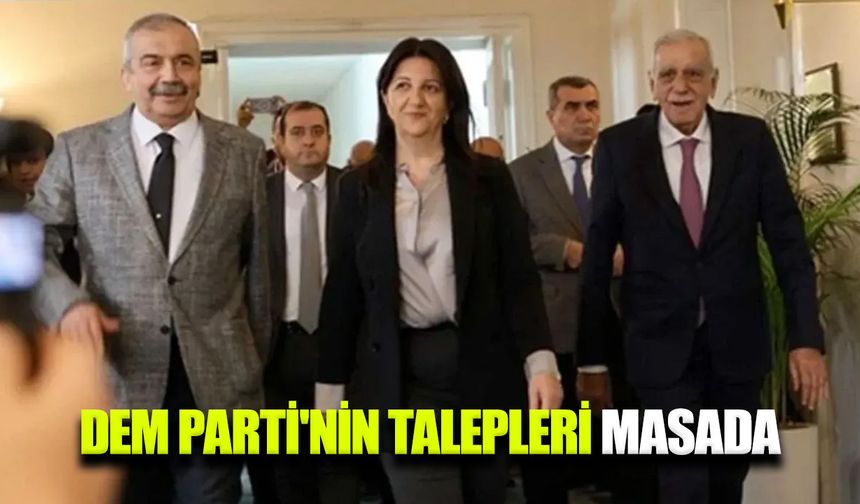 AK Parti ile DEM Parti arasındaki görüşmede neler talep edildi?