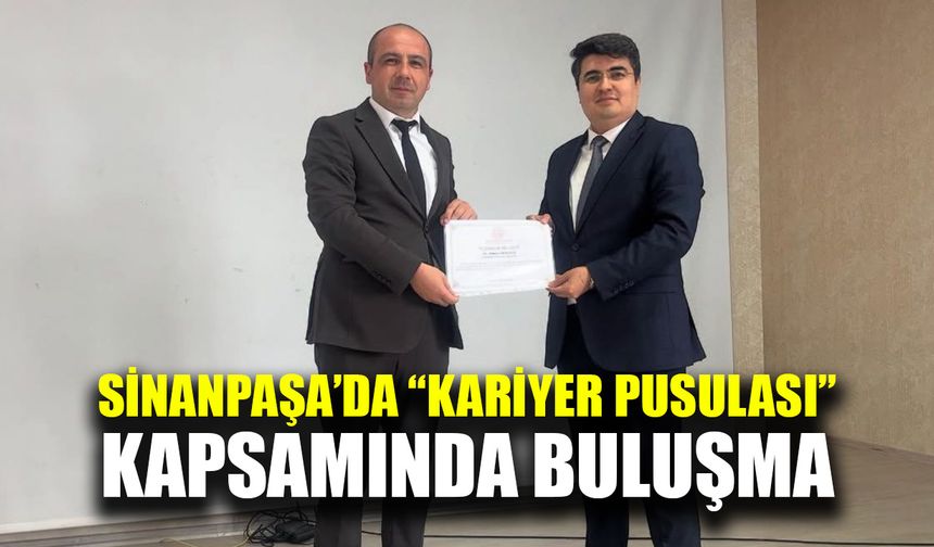 Sinanpaşa’da “Kariyer Pusulası” kapsamında buluşma