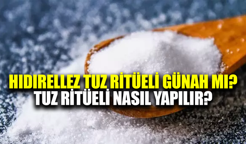 Hıdırellez'de tuz yiyip yatmak günah mı?