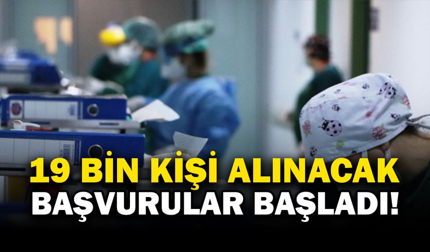Sağlık Bakanlığı’na 19 bin personel alımı gerçekleştirilecek