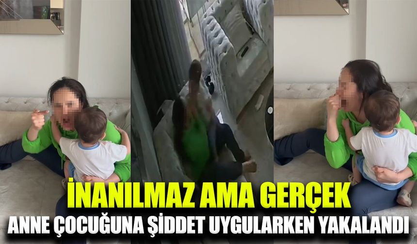 Çocuğuna şiddet uygulayan anne hakkında soruşturma başlatıldı