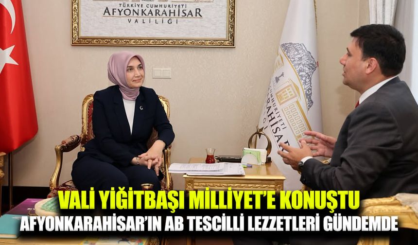 Vali Yiğitbaşı’ndan Afyon’un geleceğine dair önemli açıklamalar