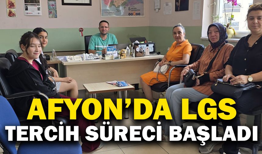 Afyonkarahisar’da LGS tercih süreci başladı