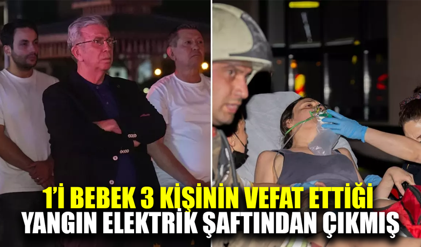 3 kişinin hayatını kaybettiği yangın elektrik şaftından çıkmış