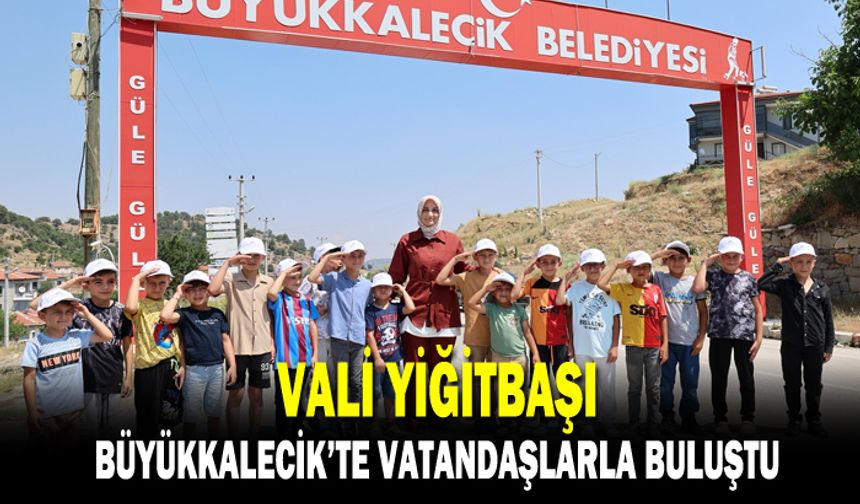 Vali Yiğitbaşı, Büyükkalecik’te vatandaşlarla buluştu
