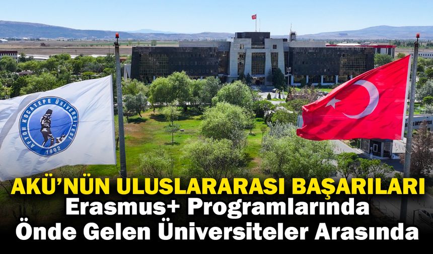 AKÜ, Erasmus+ Programlarında Türkiye’nin Önde Gelen Üniversiteleri Arasında