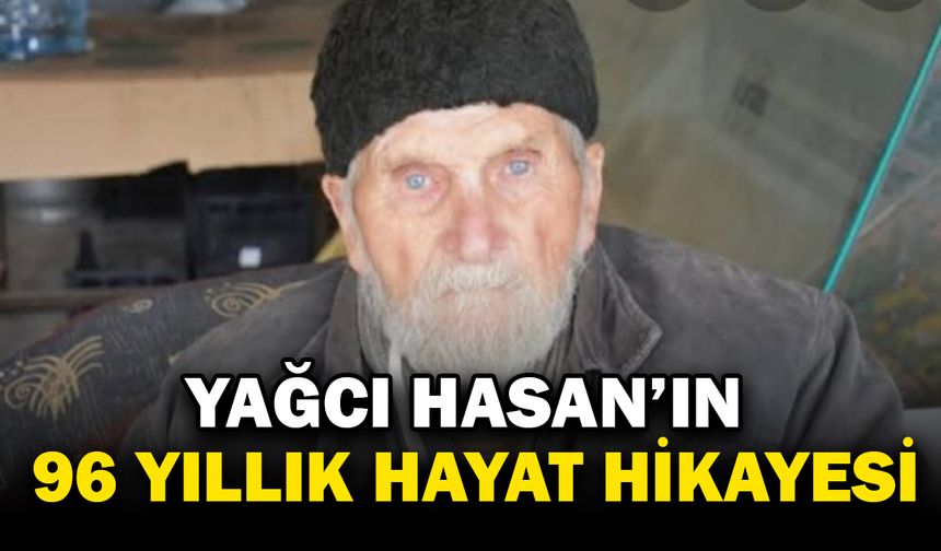 Dinar’da “Yağcı Hasan”: 96 Yıllık Bir Hayat Hikâyesi