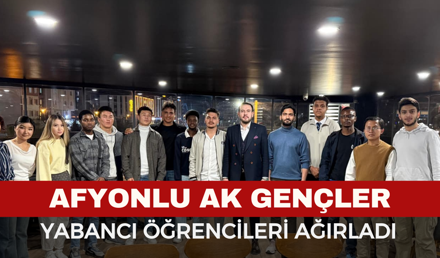 AK Gençlik Afyon'u Yabancı Öğrencilere Tanıttı