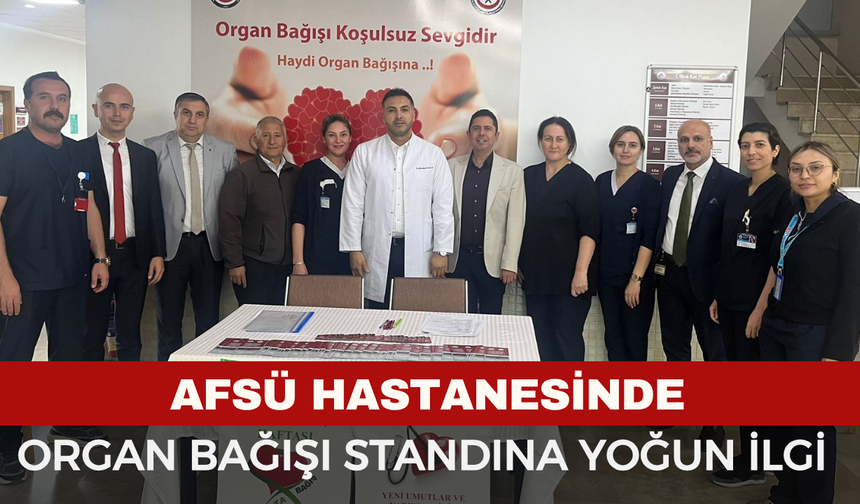 AFSÜ Hastanesinde Organ Bağışı Standına Yoğun İlgi