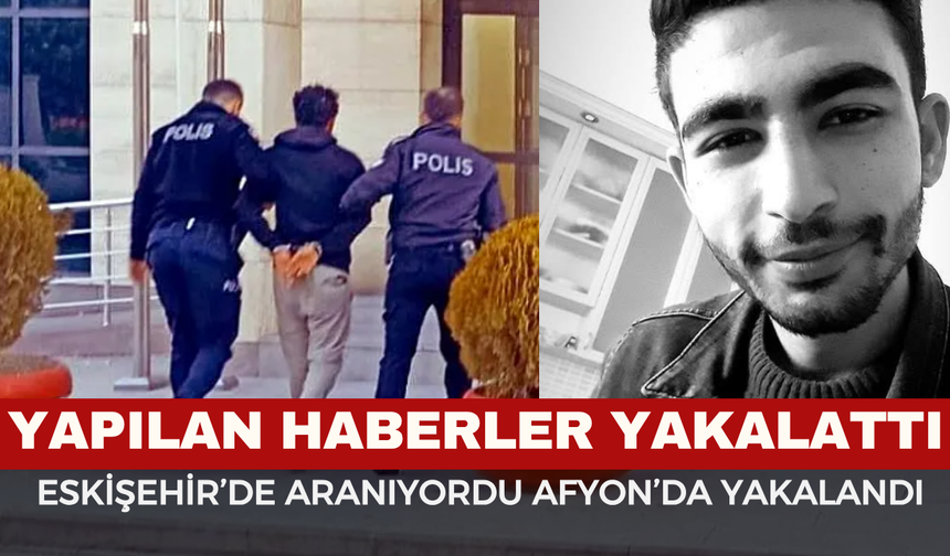 Aranan K.atili Afyon'da Haberler Yakalattı