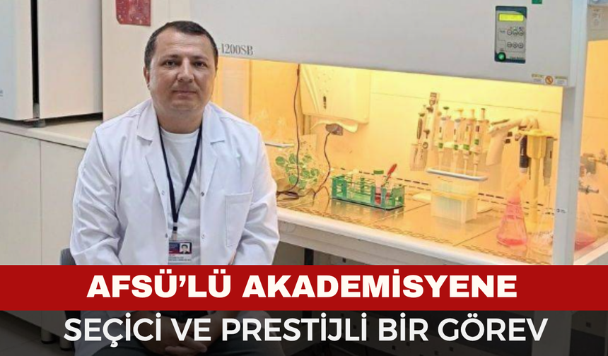 AFSÜ'lü Akademisyene Önemli Görevlendirme