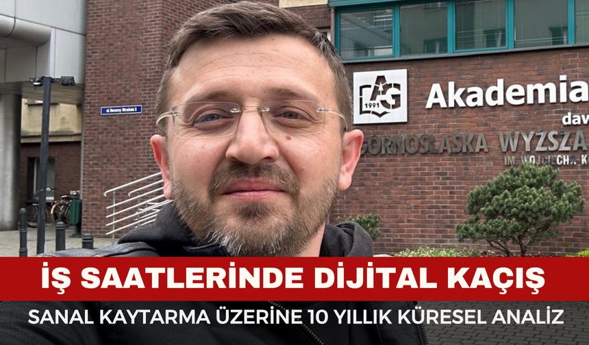 İş Saatlerinde Dijital Kaçış: Sanal Kaytarma Üzerine 10 Yıllık Küresel Analiz