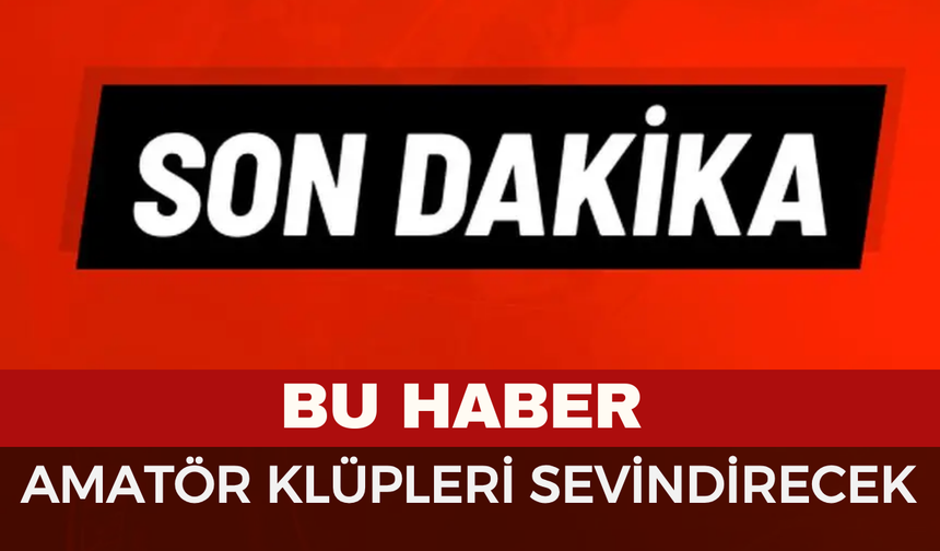 Afyon'da amatör kulüpleri sevindirecek haber