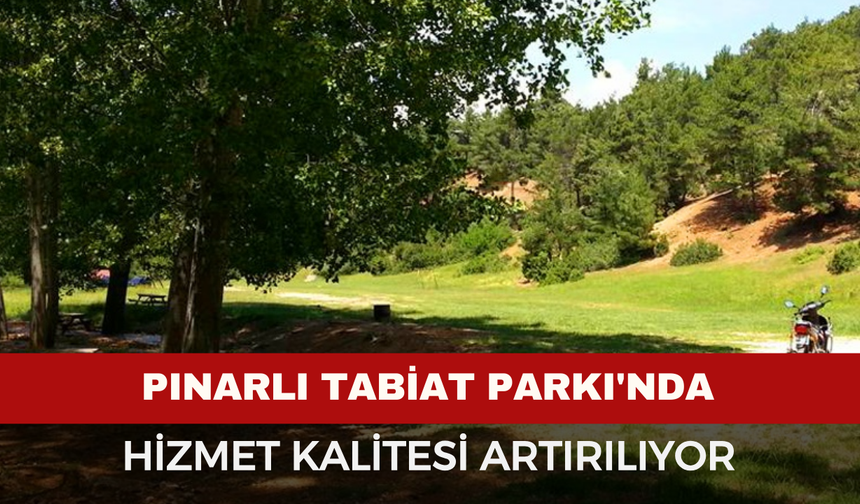 Pınarlı Tabiat Parkı KHGB'ye devredildi