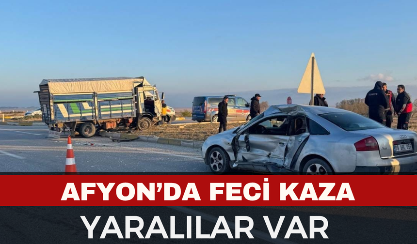 Afyonkarahisar'da feci kaza yaşandı