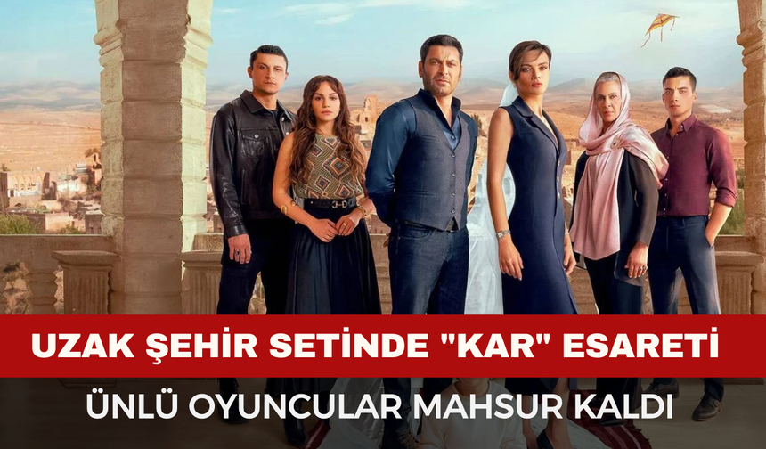 Ünlü Oyuncular Mahsur Kaldı