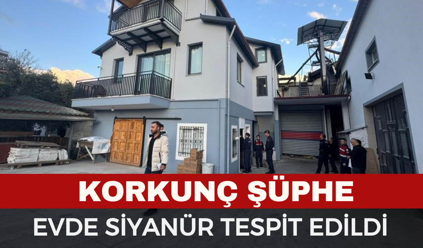 Korkunç Şüphe: Evde Siyanür Maddesi Tespit Edildi