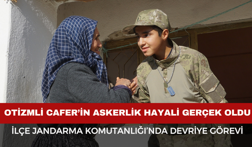 Otizmli Cafer’in Askerlik Hayali Gerçek Oldu