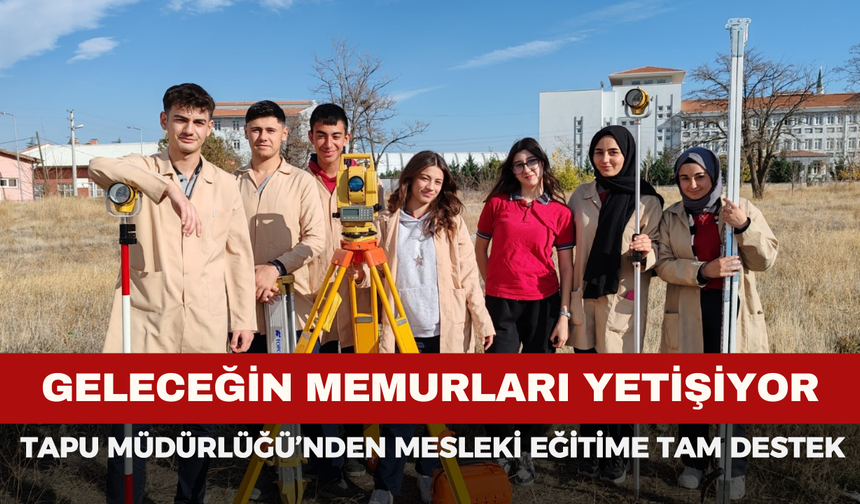 Tapu Müdürlüğü’nden Mesleki Eğitime Tam Destek