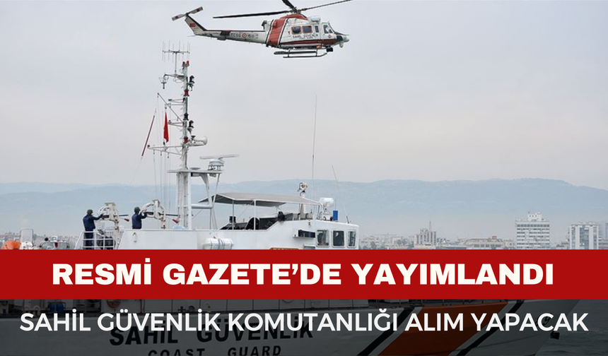 Sahil Güvenlik Komutanlığı'na Alım Yapılacak