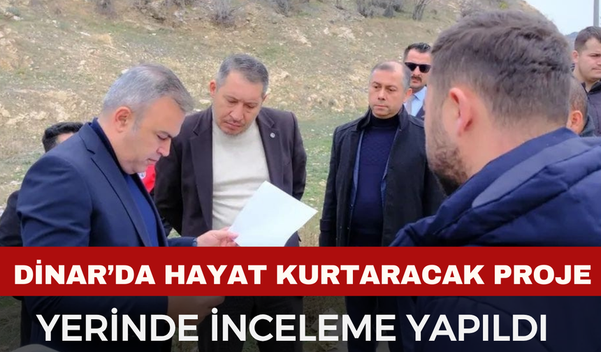 Dinar Suçıkan’da Hayat Kurtaracak Proje