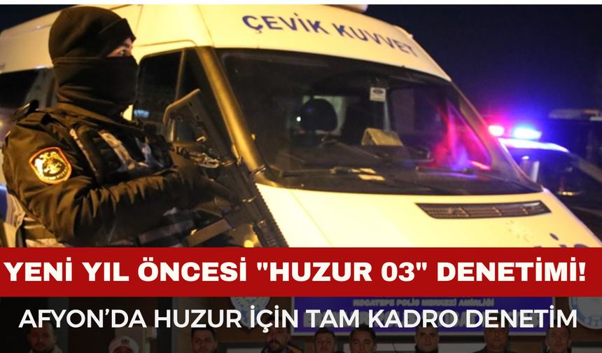 Afyon Emniyeti’nden Yeni Yıl Mesaisi